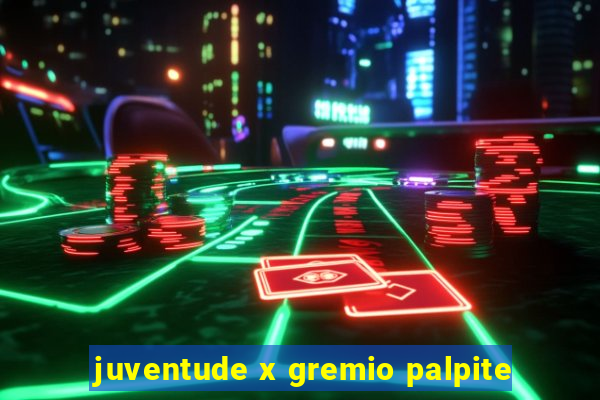 juventude x gremio palpite